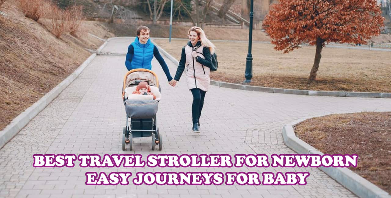 Best Travel Stroller for Newborn